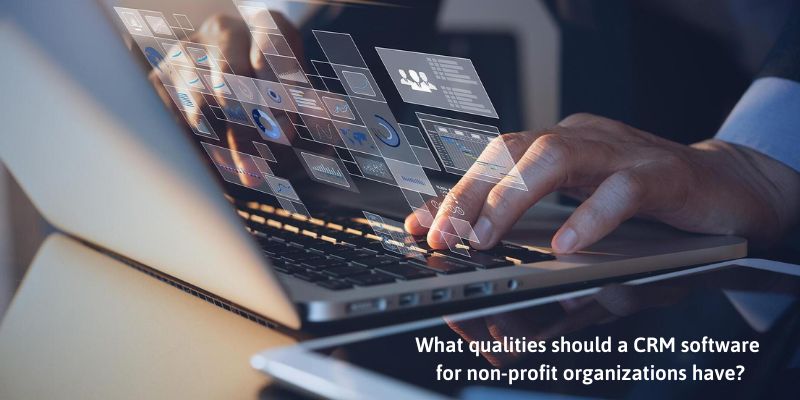What qualities should a CRM software for non-profit organizations have?