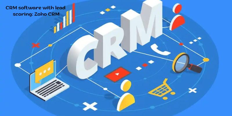 CRM software with lead scoring: Zoho CRM