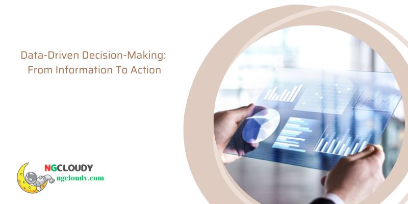 Data-Driven Decision-Making: From Information To Action