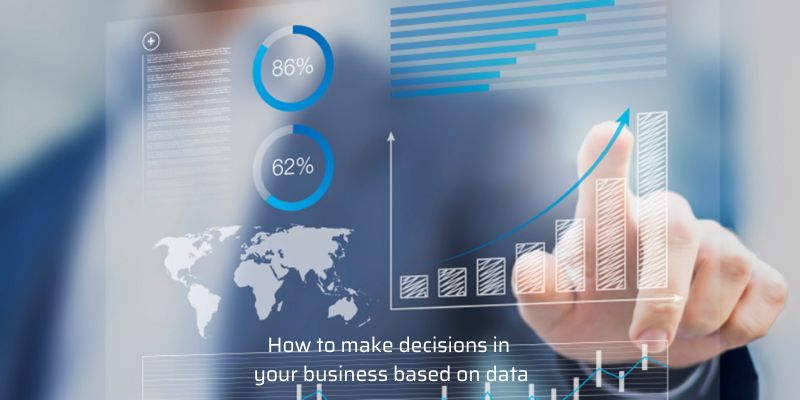 Data-driven decision-making: How to make decisions in your business based on data
