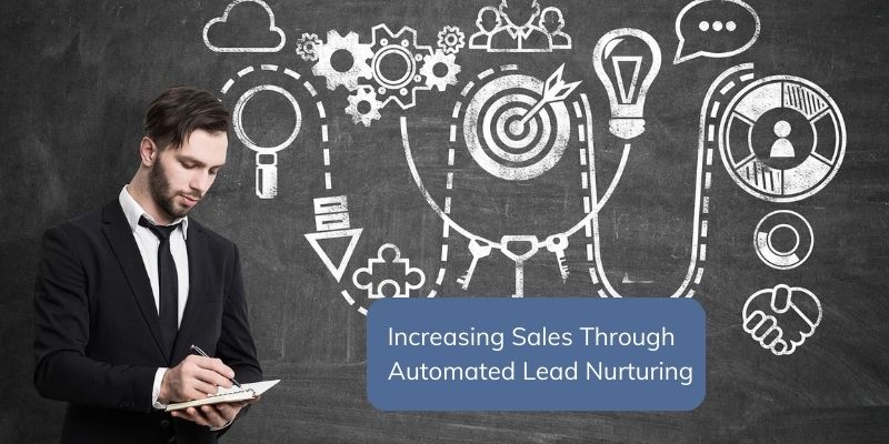 Increasing Sales Through Automated Lead Nurturing